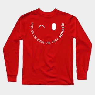 Hoy es un buen día para sonreír Long Sleeve T-Shirt